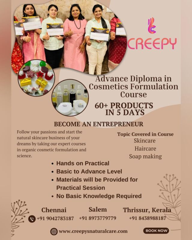 Where you are going to join our advance diploma in natural handmade cosmetics formulation course Creepys Cosmetics

60+ products in 5 days

To become an entrepreneur start your organic cosmetics journey with creepys 

Complete hands on practical
Raw materials provided for a practical session
Basic to advance level
No basic knowledge required 

Chennai: +91 9042783187
Salem: +91 8973779779
Thrissur, Kerala +91 98400 22424

#cosmetics #cosmeticclasses #handmade #soap #handmadesoap #handmadesoaps #soapmakingclass #soapmakingworkshop #skincarenatural #skincareproducts #cosmeticacademychennai #thrissur #keralasoap #keralasoapmaker #keralasoapmakers #salemsoap #soapmakingsalem #makeupartistsworldwide #makeupartist